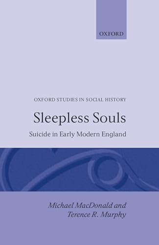 Stock image for Sleepless Souls: Suicide in Early Modern England (Oxford Studies in Social History) for sale by GF Books, Inc.