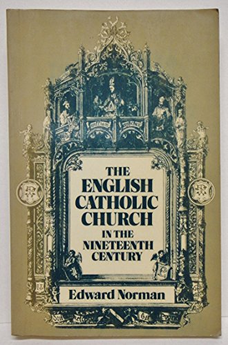 Beispielbild fr The English Catholic Church in the Nineteenth Century zum Verkauf von Wonder Book