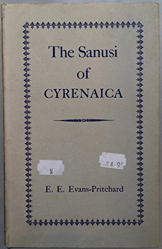 The Sanusi of Cyrenaica. - Evans-Pritchard, Edward E.