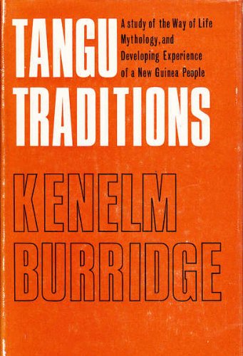 Imagen de archivo de Tangu Traditions; a Study of the Way of Life, Mythology and Developing Experience of a New Guinea People a la venta por RPL Library Store