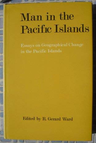 Beispielbild fr Man in the Pacific Islands: Essays on Geographical Change in the Pacific Islands zum Verkauf von Montana Book Company