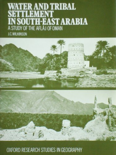 Imagen de archivo de Water and Tribal Settlement in South-East Arabia : A Study of the Aflaj of Oman a la venta por Better World Books: West