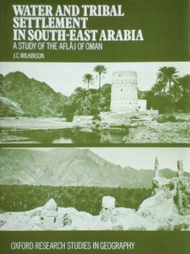 Stock image for Water and Tribal Settlement in South-East Arabia : A Study of the Aflaj of Oman for sale by Better World Books: West