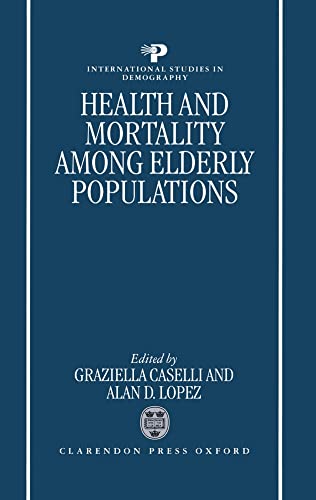 Beispielbild fr Health and Mortality among Elderly Populations (International Studies in Demography) zum Verkauf von WorldofBooks