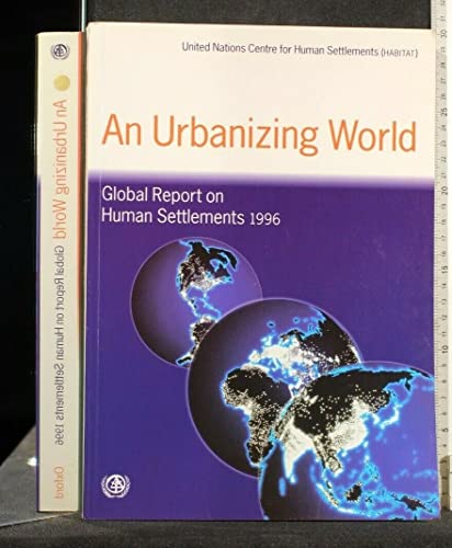 Stock image for An Urbanizing World: Global Report on Human Settlements, 1996 for sale by Phatpocket Limited