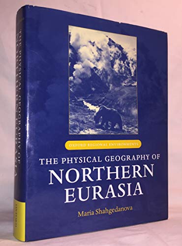 9780198233848: The Physical Geography of Northern Eurasia (Oxford Regional Environments)