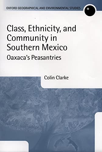 Beispielbild fr Class, Ethnicity, and Community in Southern Mexico : Oaxaca's Peasantries zum Verkauf von Better World Books