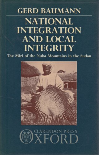 Beispielbild fr National Integration and Local Integrity : The Miri of the Nuba Mountains in the Sudan zum Verkauf von RWL GROUP  (Booksellers)