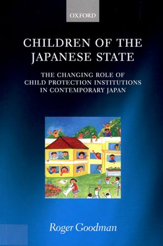 Children of the Japanese State: The Changing Role of Child Protection Institutions in Contemporar...