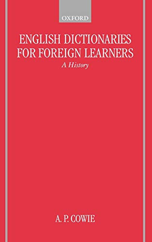 Imagen de archivo de English Dictionaries for Foreign Learners: A History (Oxford Studies in Lexicography and Lexicology) a la venta por Housing Works Online Bookstore