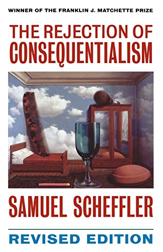 Beispielbild fr The Rejection of Consequentialism: A Philosophical Investigation of the Considerations Underlying Rival Moral Conceptions (Clarendon Paperbacks) zum Verkauf von Ergodebooks