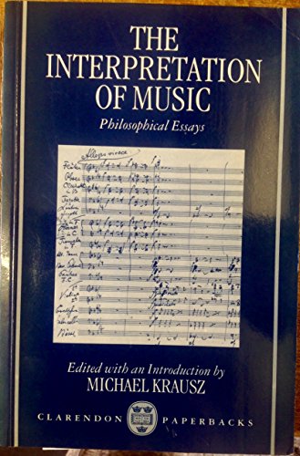 Stock image for The Interpretation of Music : Philosophical Essays for sale by Better World Books