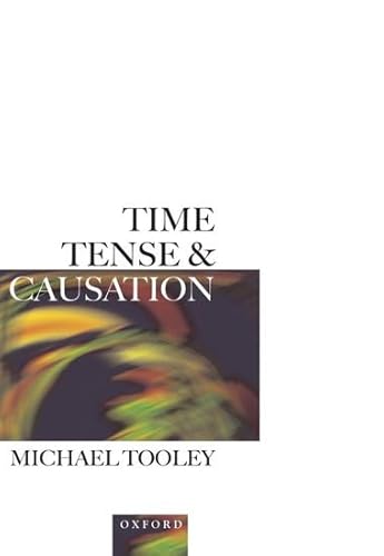 9780198235798: Time, Tense, and Causation