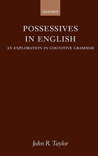 Possessives in English: An Exploration in Cognitive Grammar (9780198235866) by Taylor, John R.