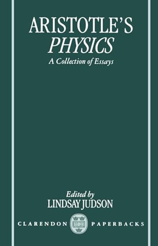 Aristotle's Physics: A Collection of Essays (Clarendon Aristotle) - Lindsay Judson (Official Student and Tutor in Philosophy, Official Student and Tutor in Philosophy, Christ Church, Oxford)