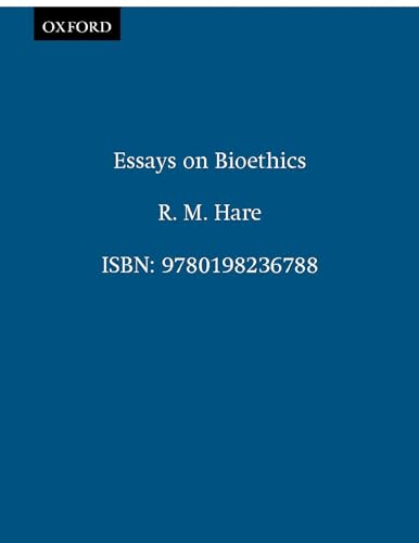 Essays on Bioethics (9780198236788) by Hare, R. M.