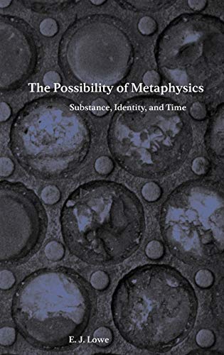 9780198236832: The Possibility of Metaphysics: Substance, Identity, and Time