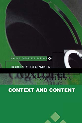 Context and Content: Essays on Intentionality in Speech and Thought (Oxford Cognitive Science)