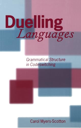 9780198237129: Duelling Languages: Grammatical Structure in Codeswitching