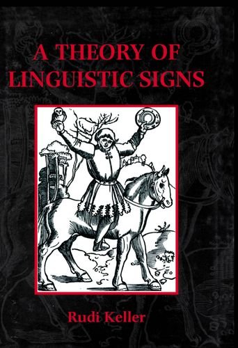 Beispielbild fr A Theory of Linguistic Signs zum Verkauf von Powell's Bookstores Chicago, ABAA