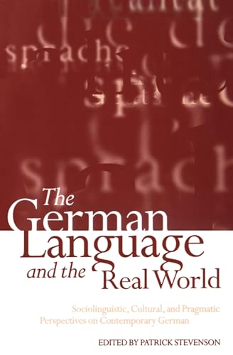 Stock image for The German Language and the Real World Sociolinguistic, Cultural, and Pragmatic Perspectives on Contemporary German. REvised Edition. for sale by Biblioceros Books