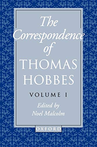 Stock image for The Correspondence of Thomas Hobbes - Volume I: 1622-1659 (The Clarendon Edition of the Works of Thomas Hobbes; Volume VI) for sale by gearbooks