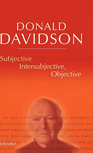 9780198237525: Subjective, Intersubjective, Objective: Philosophical Essays Volume 3 (The Philosophical Essays of Donald Davidson (5 Volumes))