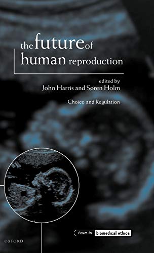 Beispielbild fr The Future of Human Reproduction : Ethics, Choice, and Regulation zum Verkauf von AHA-BUCH GmbH