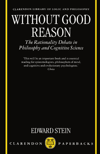 Beispielbild fr Without Good Reason: The Rationality Debate in Philosophy and Cognitive Science (Clarendon Library of Logic and Philosophy) zum Verkauf von Fachbuch-Versandhandel
