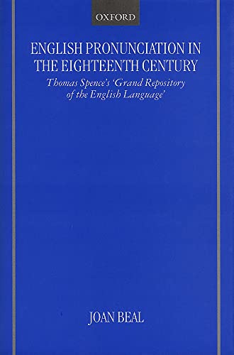 Stock image for English Pronunciation in the Eighteenth Century : Thomas Spence's Grand Repository of the English Language for sale by Better World Books: West