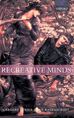 9780198238089: Recreative Minds: Imagination in Philosophy and Psychology