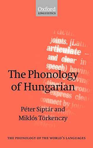 9780198238416: The Phonology of Hungarian (The Phonology of the World's Languages)