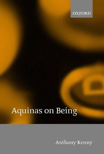 Aquinas on Being (9780198238478) by Kenny, Anthony