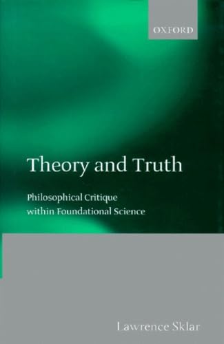 9780198238492: Theory and Truth: Philosophical Critique within Foundational Science