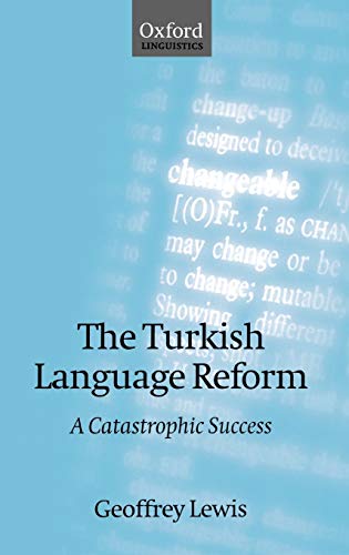 Imagen de archivo de The Turkish Language Reform : A Catastrophic Success a la venta por Better World Books