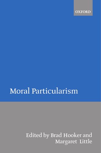 9780198238836: Moral Particularism