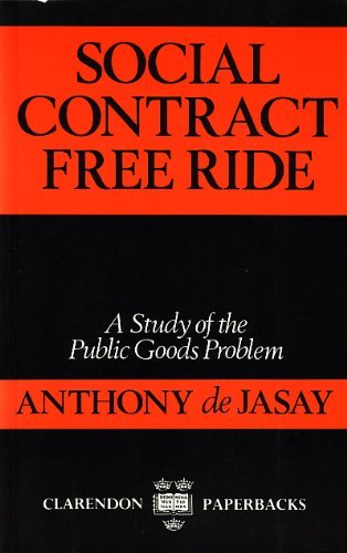 Beispielbild fr Social Contract, Free Ride: A Study of the Public Goods Problem zum Verkauf von Irish Booksellers