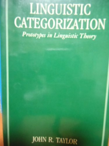 Beispielbild fr Linguistic Categorization : Prototypes in Linguistic Theory zum Verkauf von Better World Books