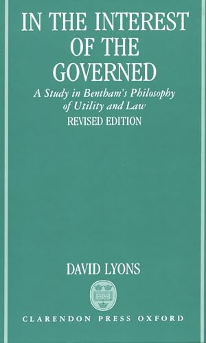 9780198239642: In the Interest of the Governed: A Study in Bentham's Philosophy of Utility and Law