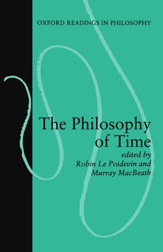 9780198239994: The Philosophy of Time (Oxford Readings in Philosophy)
