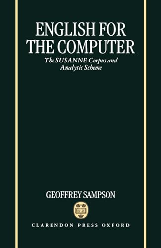 Beispielbild fr English for the Computer : The Susanne Corpus and Analytic Scheme zum Verkauf von Buchpark