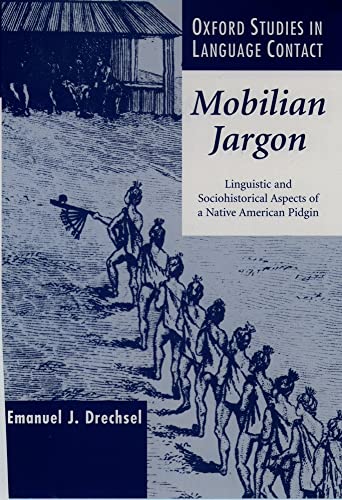 9780198240334: Mobilian Jargon: Linguistic and Sociohistorical Aspects of a Native American Pidgin