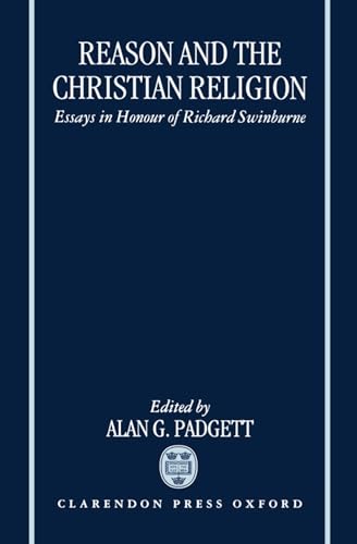 Beispielbild fr Reason and the Christian Religion: Essays in Honour of Richard Swinburne zum Verkauf von Anybook.com