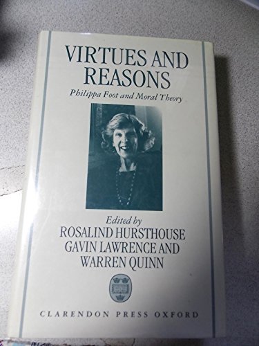 9780198240464: Virtues and Reasons: Philippa Foot and Moral Theory: Philippa Foot and Moral Theory - Essays in Honour of Philippa Foot