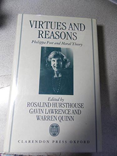 Stock image for Virtues and Reasons: Philippa Foot and Moral Theory: Essays in Honour of Philippa Foot for sale by Books Unplugged