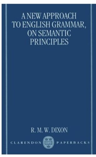 Stock image for A New Approach to English Grammar, on Semantic Principles for sale by Better World Books: West