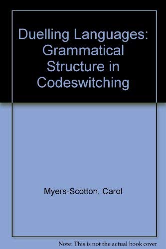 9780198240594: Duelling Languages: Grammatical Structure in Codeswitching