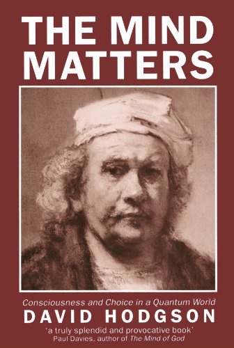 Beispielbild fr The Mind Matters: Consciousness and Choice in a Quantum World (Clarendon Paperbacks) zum Verkauf von Books From California