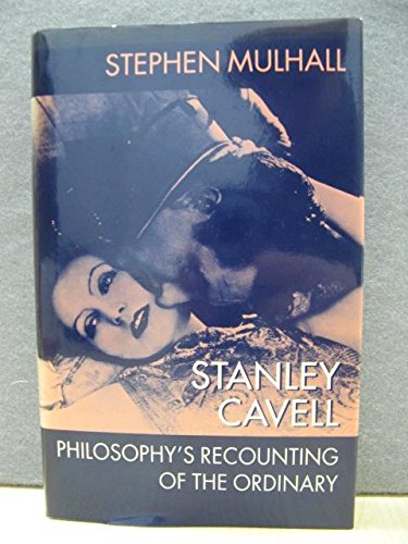 9780198240747: Stanley Cavell: Philosophy's Recounting of the Ordinary