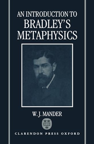 An Introduction to Bradley's Metaphysics (9780198240907) by Mander, W. J.